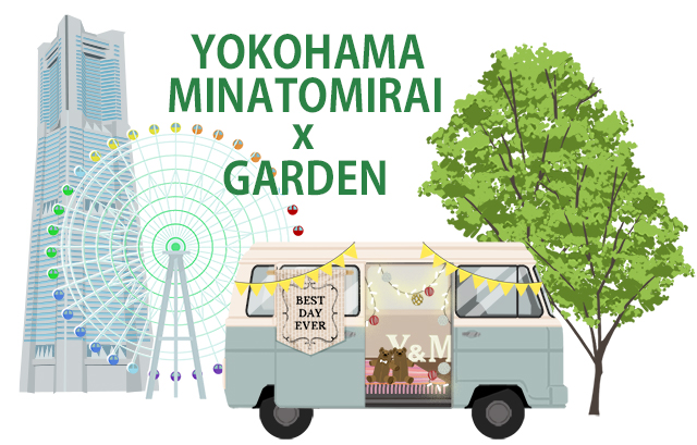 「YOKOHAMA MINATOMIRAI × GARDEN」